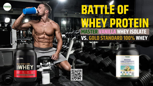In-Depth Analysis Gold Standard Whey Protein Powder vs. Master Vanilla 100% Whey Isolate