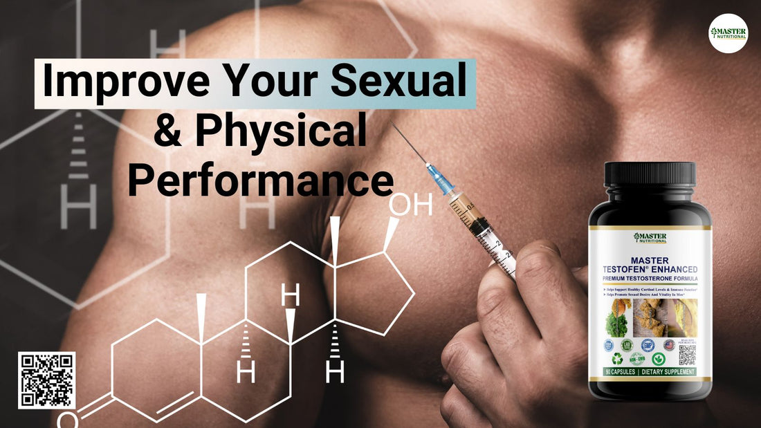 Want to Improve Your Libido & Physical Performance? Try Master Testofen