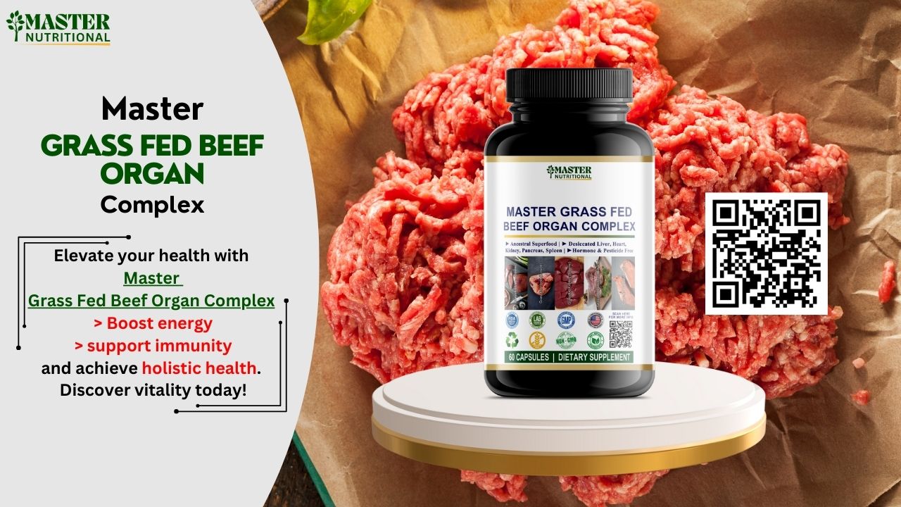 How To Discover Vitality With Master Grass Fed Beef Organ Complex ...