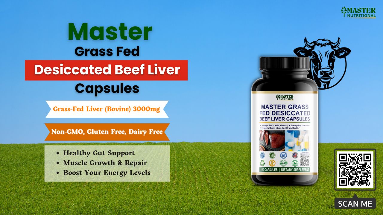 10 Super Benefits of Master Grass-Fed Desiccated Beef Liver Capsule ...