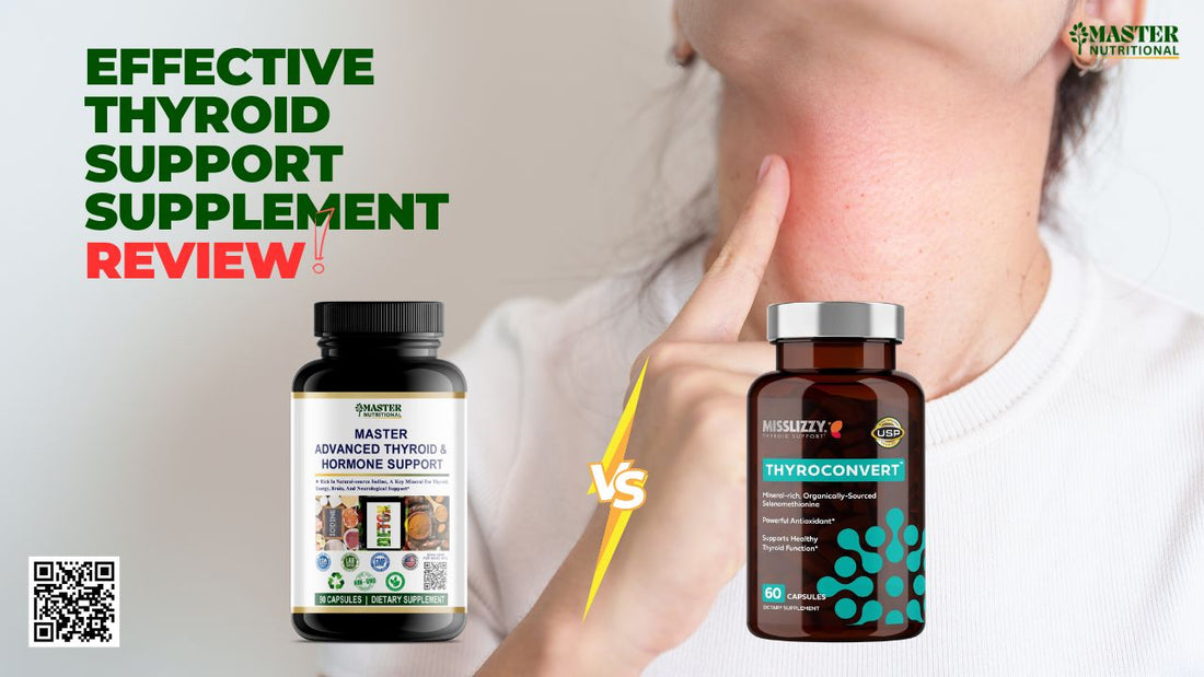 Comparing Thyroid Supplements: Master Advanced Thyroid & Hormone Support vs Miss Lizzy Thyroid Support Reviews