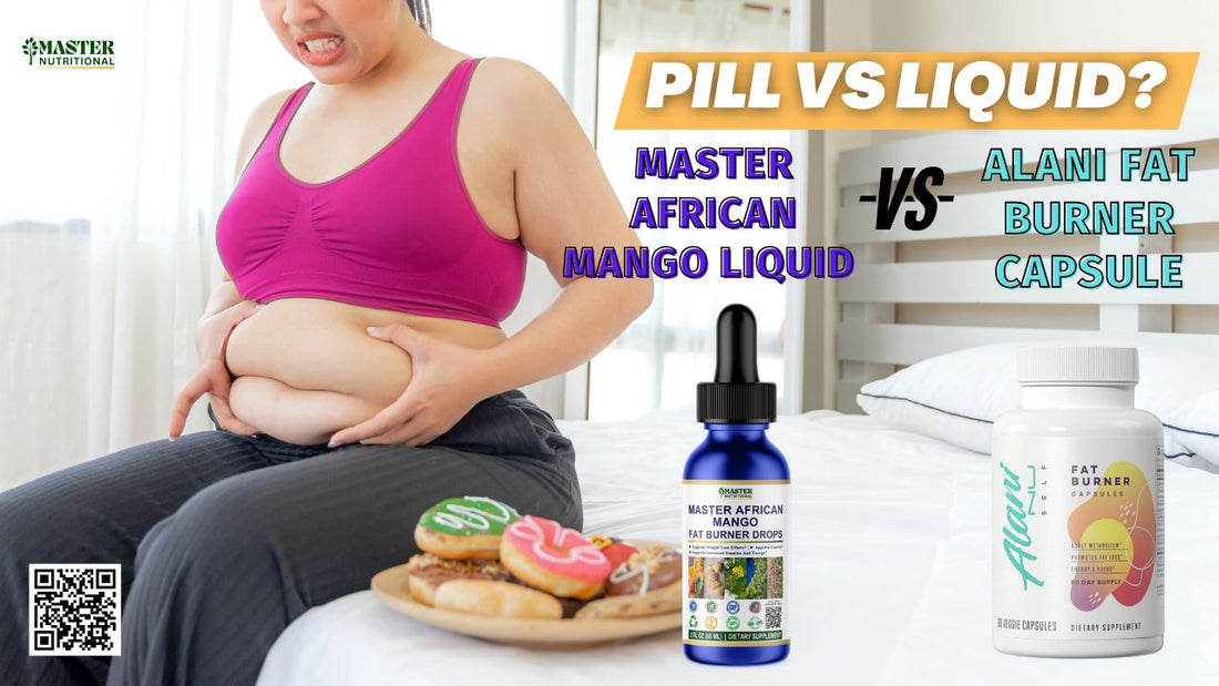 Pill vs Liquid: Master African Mango Fat Burner Drops vs Alani Fat Burner Reviews