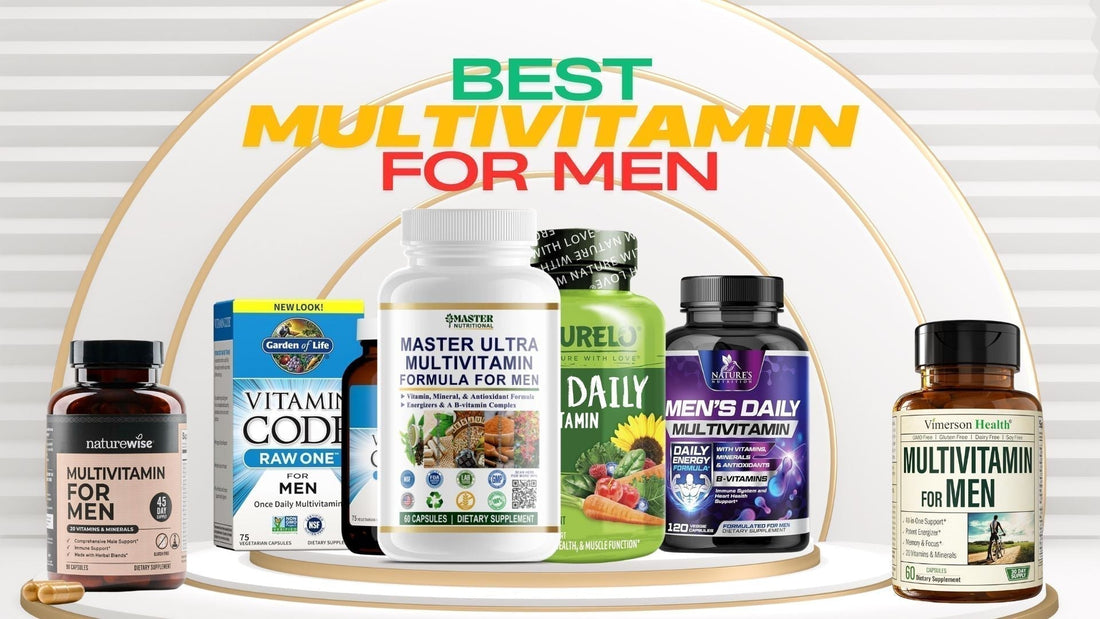 Selecting the Best Men's Multivitamin: A Practical Guide
